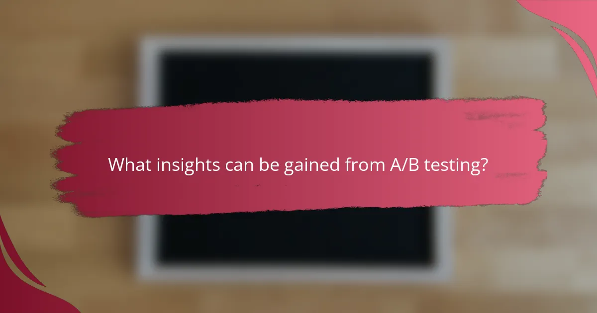 What insights can be gained from A/B testing?