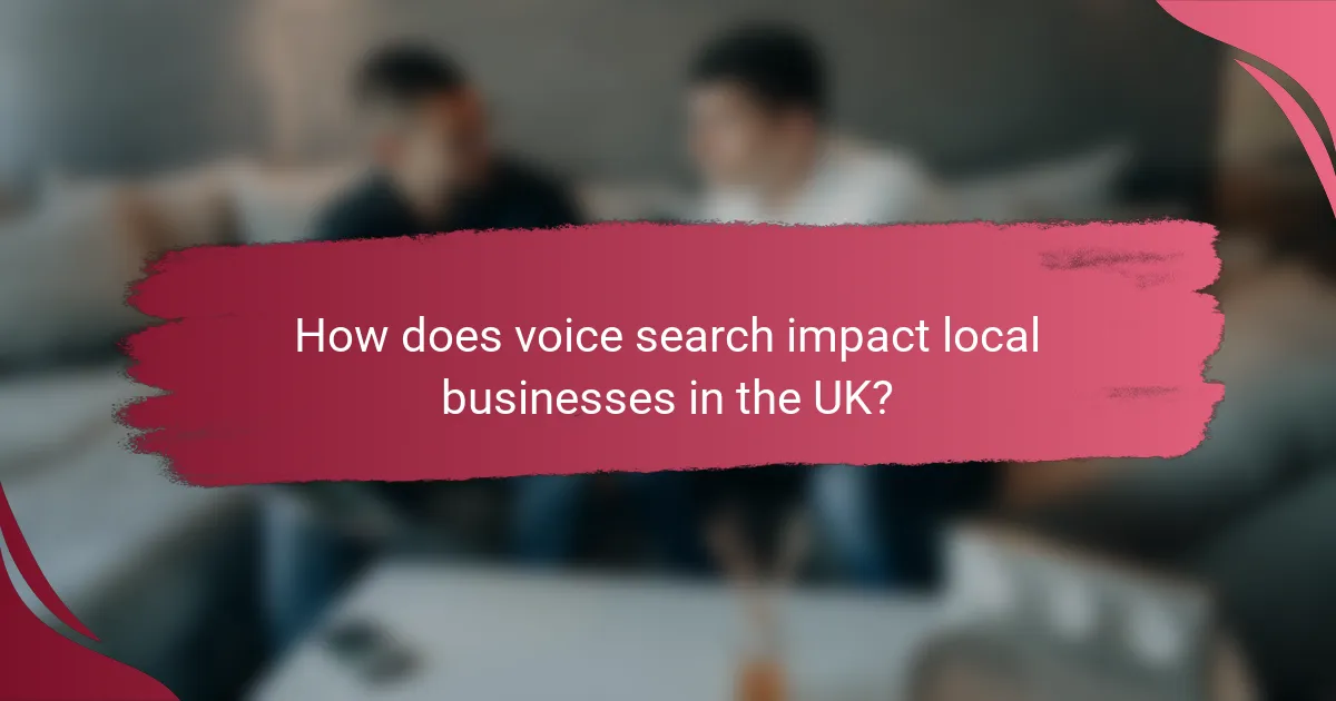 How does voice search impact local businesses in the UK?