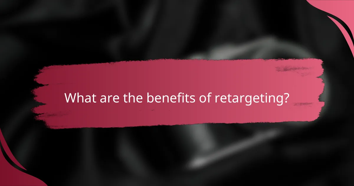 What are the benefits of retargeting?