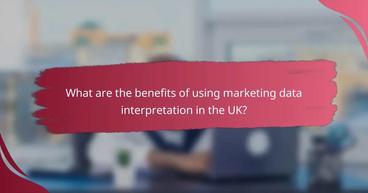 What are the benefits of using marketing data interpretation in the UK?