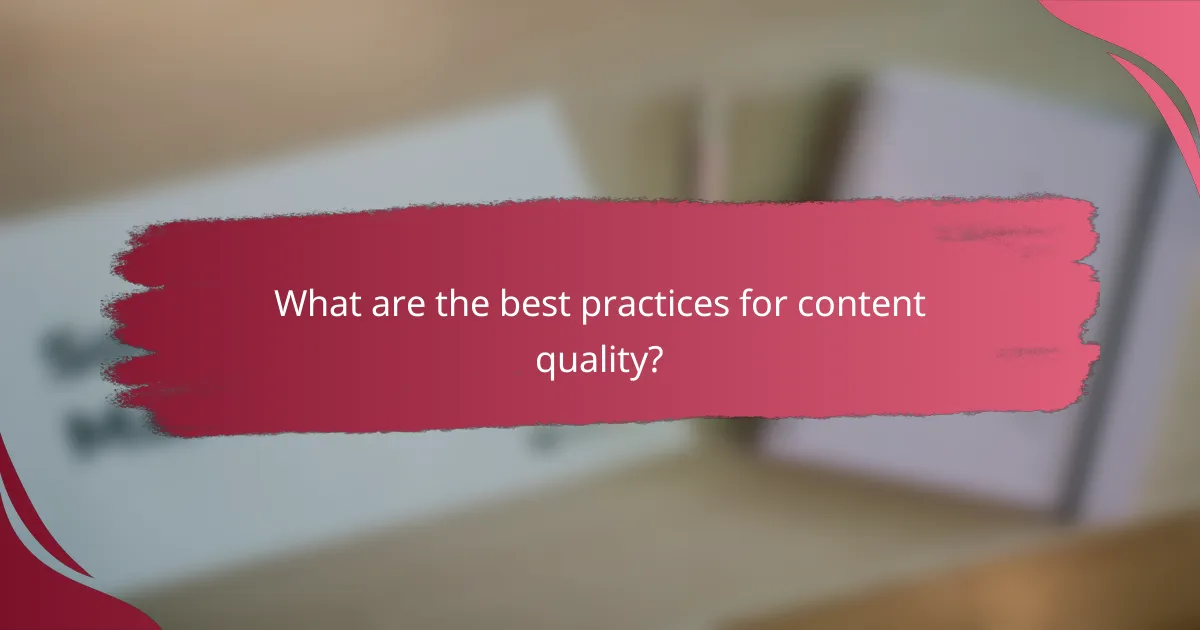 What are the best practices for content quality?