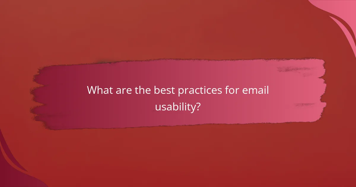 What are the best practices for email usability?