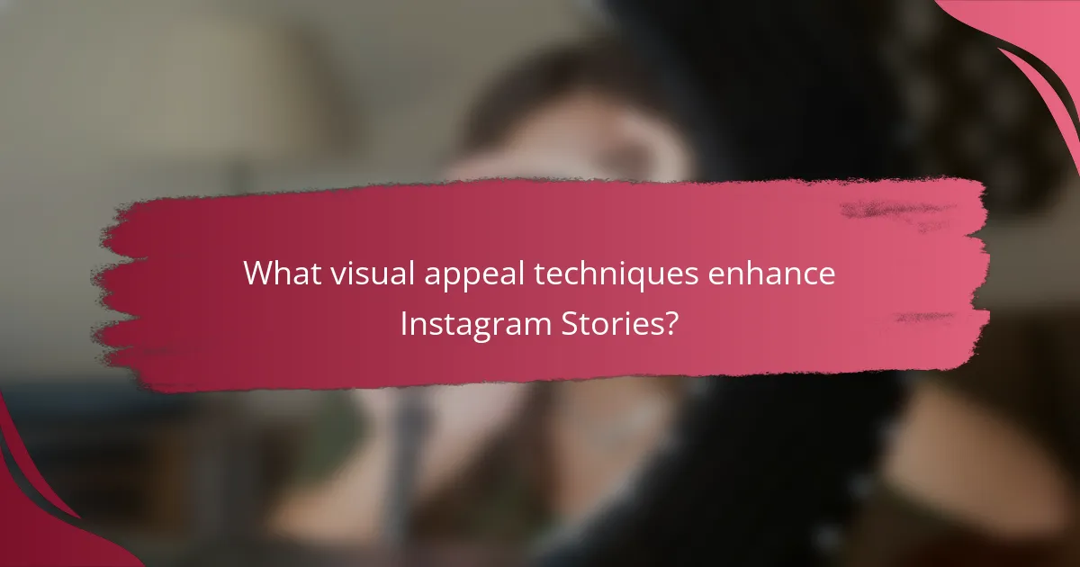 What visual appeal techniques enhance Instagram Stories?